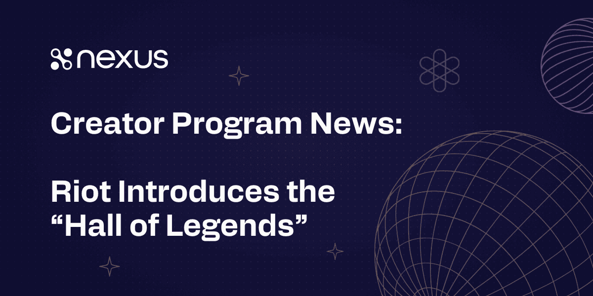 Creator Program News: Riot Introduces the League of Legends "Hall of Legends"
