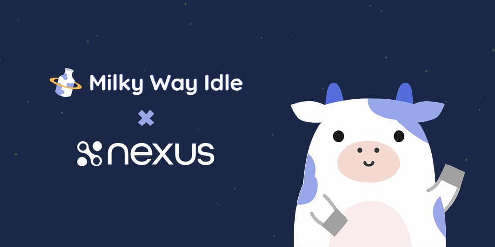 Milky Way Idle x Nexus: A Constellation of Content Creators